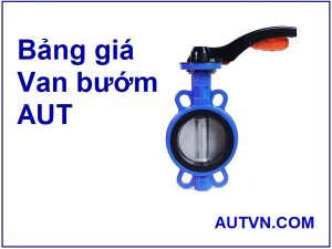 Bảng giá van bướm AUT