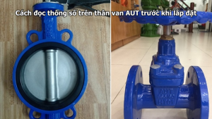 Cách đọc thông số trên thân van AUT trước khi lắp đặt