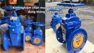 Kinh nghiệm chọn mua van AUT chính hãng, đúng thông số kỹ thuật