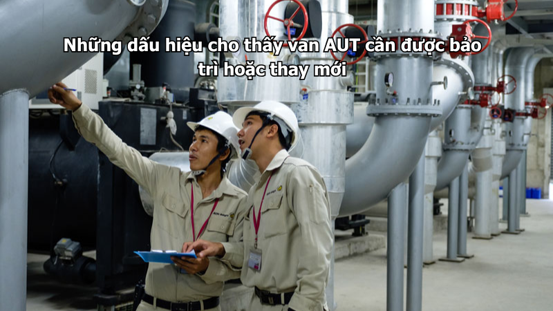 nhung-dau-hieu-cho-thay-van-aut-can-duoc-bao-tri-hoac-thay-moi