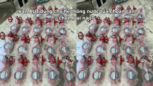 Van AUT dùng cho hệ thống nước tuần hoàn cần chọn loại nào?